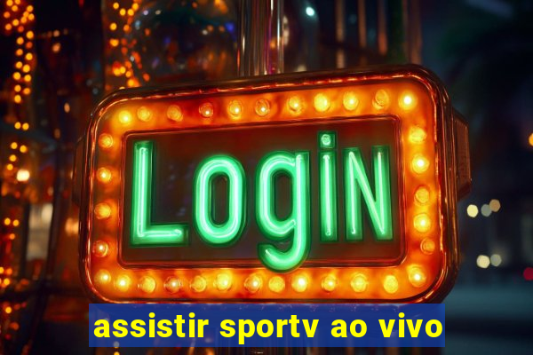 assistir sportv ao vivo